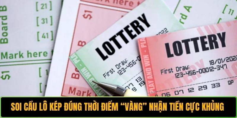 Soi cầu lô kép đúng thời điểm “vàng” nhận tiền cực khủng 