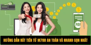 Hướng Dẫn Rút Tiền Từ M788 An Toàn Và Nhanh Gọn Nhất